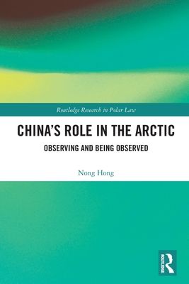 China’s Role in the Arctic : Observing and Being Observed