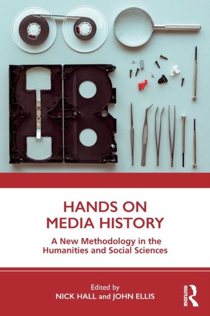 Hands on Media History : A new methodology in the humanities and social sciences