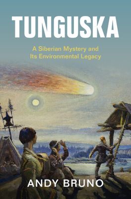 Tunguska : A Siberian Mystery and Its Environmental Legacy