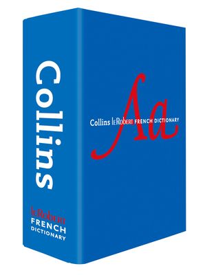 Collins Robert French Dictionary Complete and Unabridged edition with slipcase : For Advanced Learners and Professionals