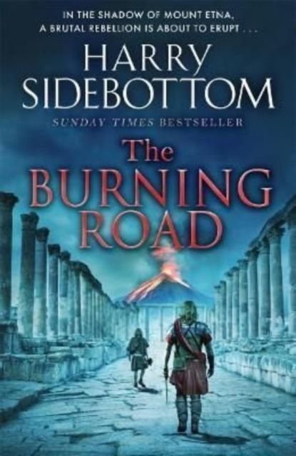 The Burning Road : The scorching new historical thriller from the Sunday Times bestseller