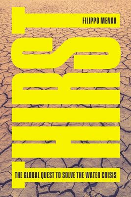 Thirst : The Global Quest to Solve the Water Crisis