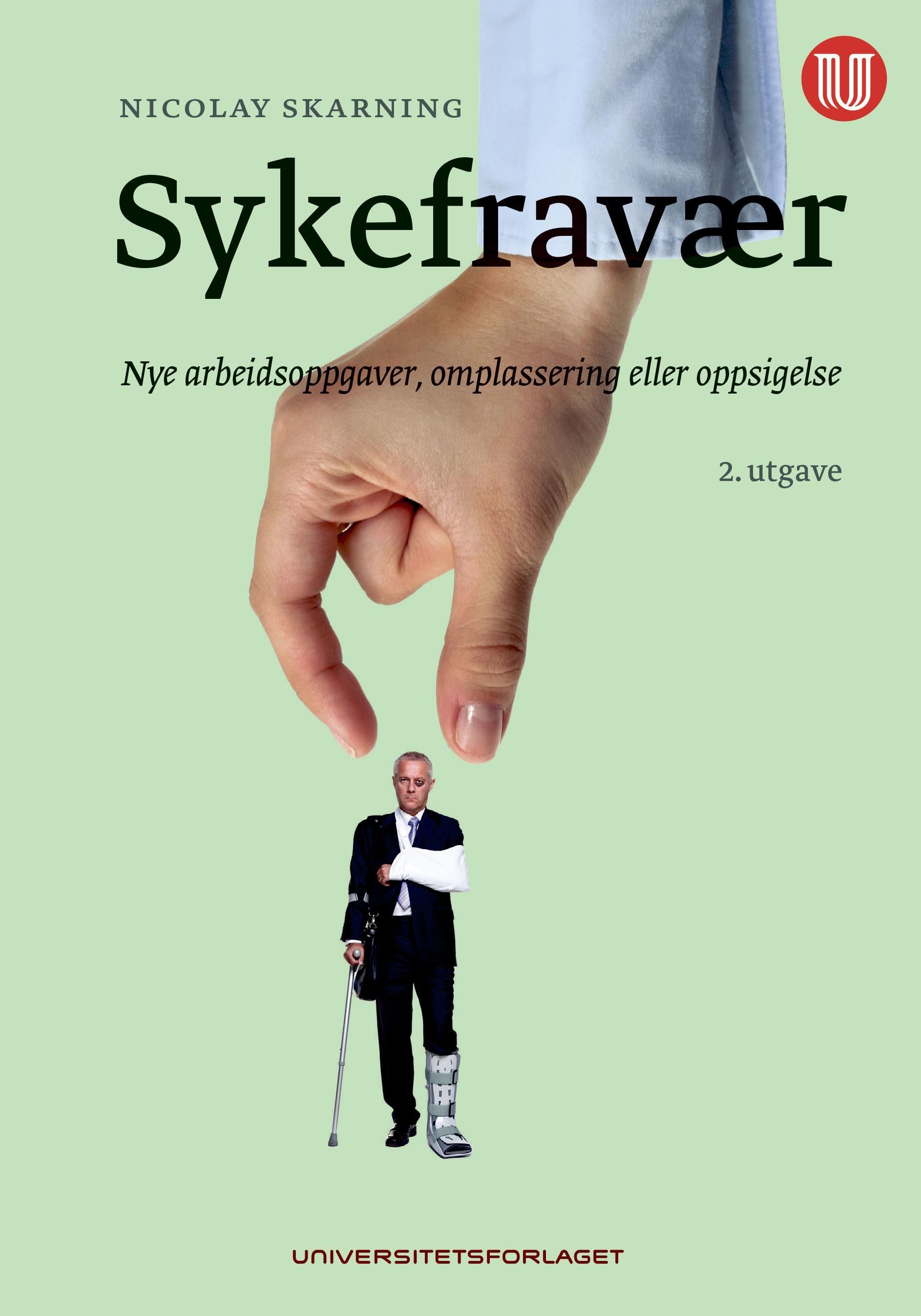 Sykefravær : nye arbeidsoppgaver, omplassering eller oppsigelse