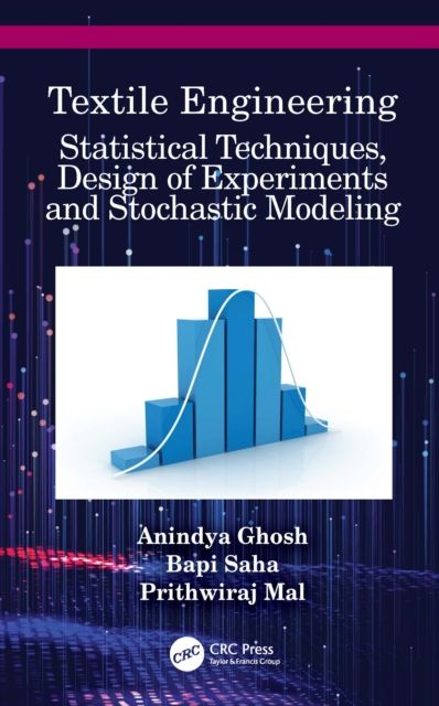 Textile Engineering : Statistical Techniques, Design of Experiments and Stochastic Modeling
