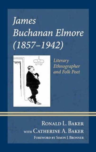 James Buchanan Elmore (1857-1942) : Literary Ethnographer and Folk Poet