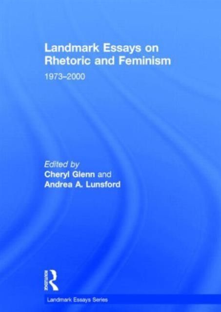 Landmark Essays on Rhetoric and Feminism : 1973-2000