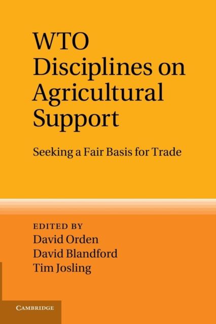 WTO Disciplines on Agricultural Support : Seeking a Fair Basis for Trade