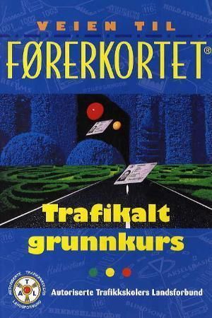 Veien til førerkortet : trafikalt grunnkurs