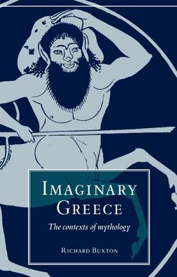 Imaginary Greece : The Contexts of Mythology