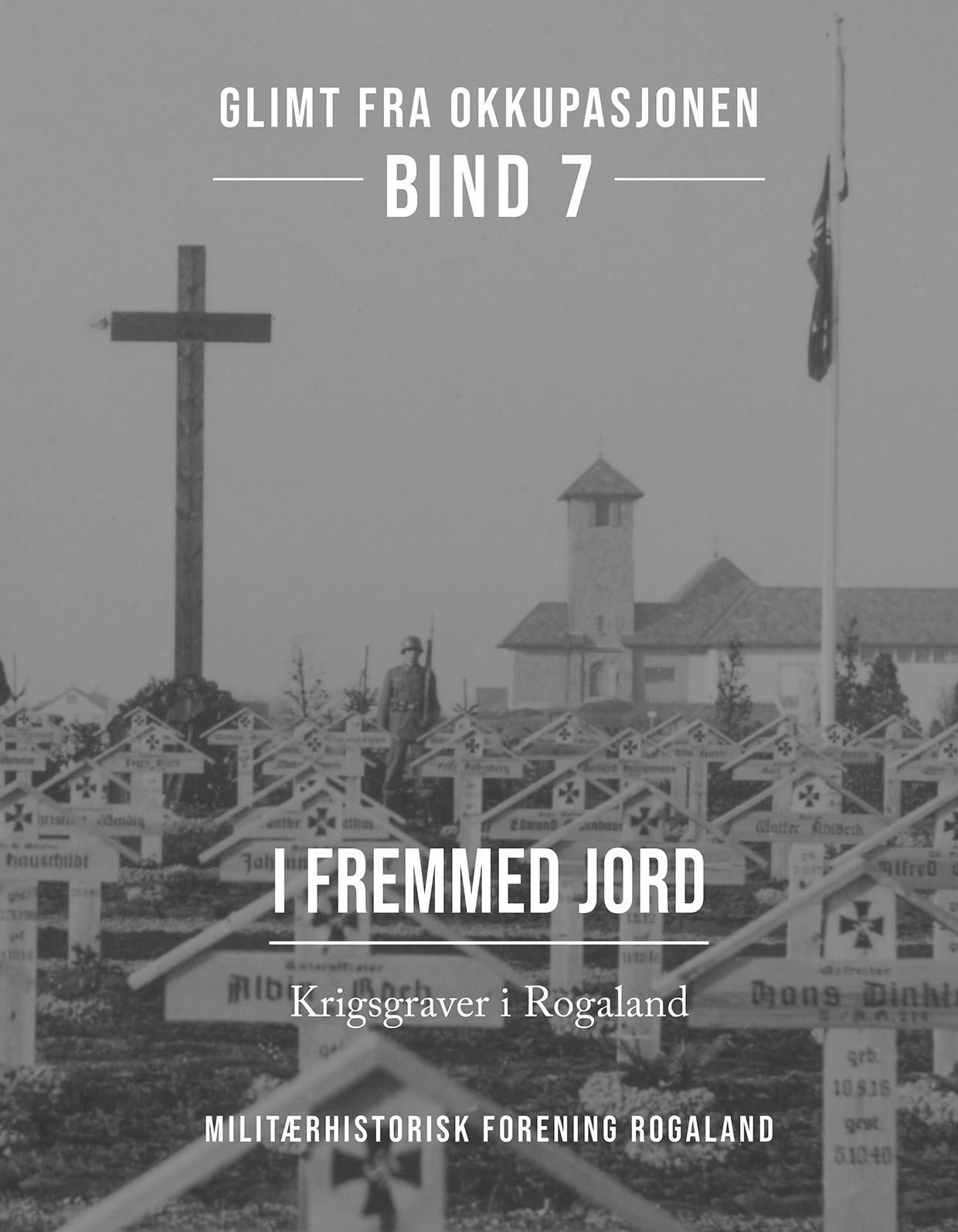 I fremmed jord : krigsgraver i Rogaland