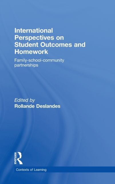 International Perspectives on Student Outcomes and Homework : Family-School-Community Partnerships