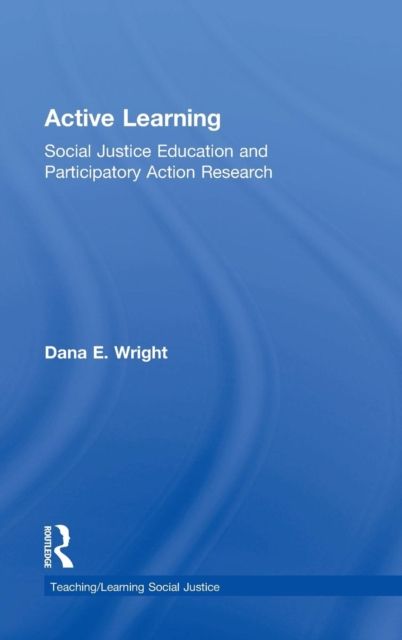 Active Learning : Social Justice Education and Participatory Action Research