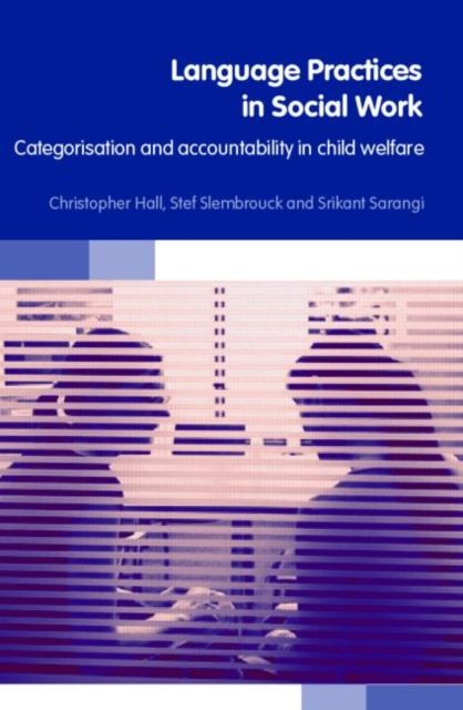 Language Practices in Social Work : Categorisation and Accountability in Child Welfare