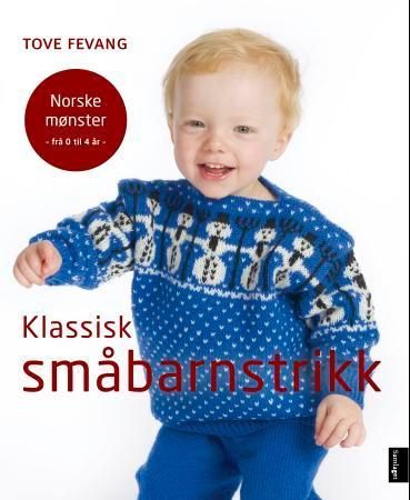 Klassisk småbarnstrikk : norske mønster frå 0 til 4 år