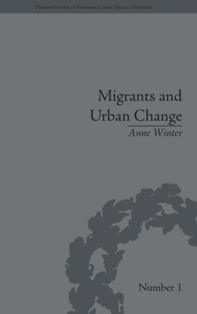 Migrants and Urban Change : Newcomers to Antwerp, 1760-1860