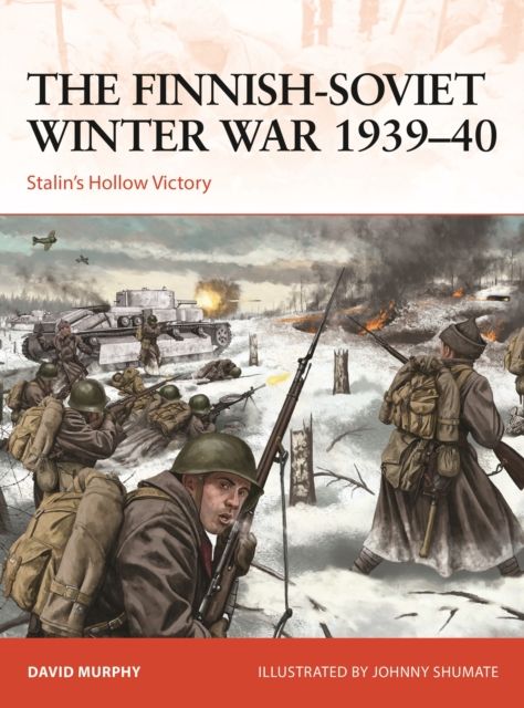 The Finnish-Soviet Winter War 1939–40 : Stalin's Hollow Victory