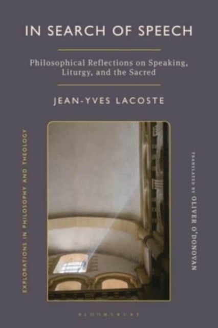 In Search of Speech : Talking, Reading and Praying in an Age of Words