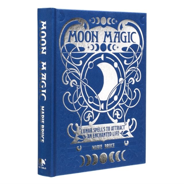 Moon Magic : Lunar spells to attract an enchanted life