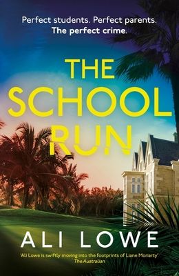 The School Run : The gripping new 2024 thriller full of scandal, secrets and glamour from the bestselling author of The Trivia Night