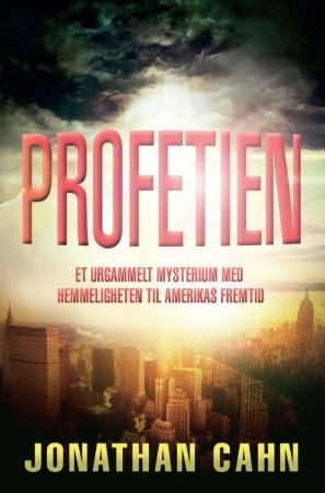 Profetien : er urgammelt mysterium med hemmeligheten til Amerikas fremtid