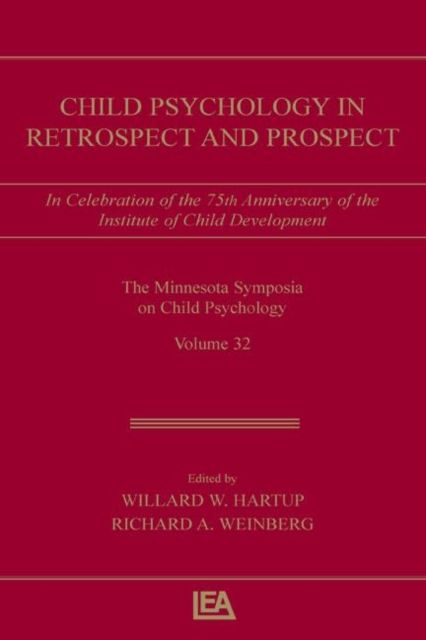 Child Psychology in Retrospect and Prospect : in Celebration of the 75th Anniversary of the institute of Child Development