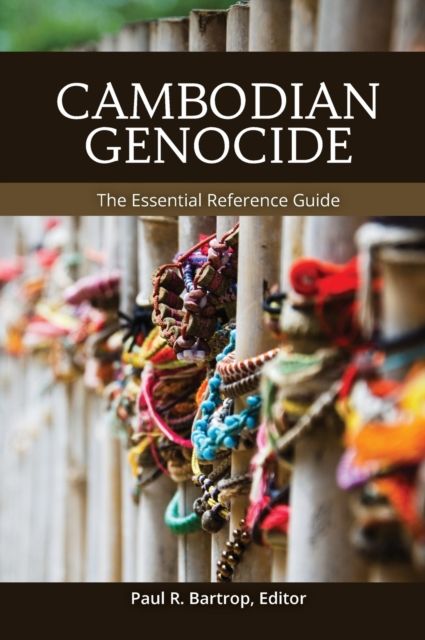 Cambodian Genocide : The Essential Reference Guide