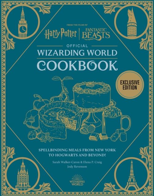 Harry Potter Official Wizarding World Cookbook : Spellbinding Meals from New York to Hogwarts and beyond!