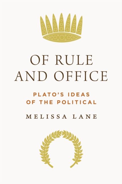 Of Rule and Office : Plato's Ideas of the Political