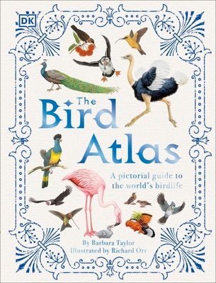The Bird Atlas : A Pictorial Guide to the World's Birdlife