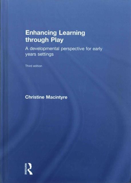 Enhancing Learning through Play : A developmental perspective for early years settings