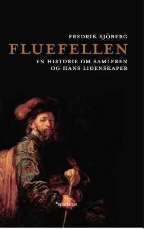 Fluefellen : en historie om samleren og hans lidenskaper