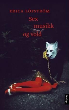 Sex, musikk og vold : roman