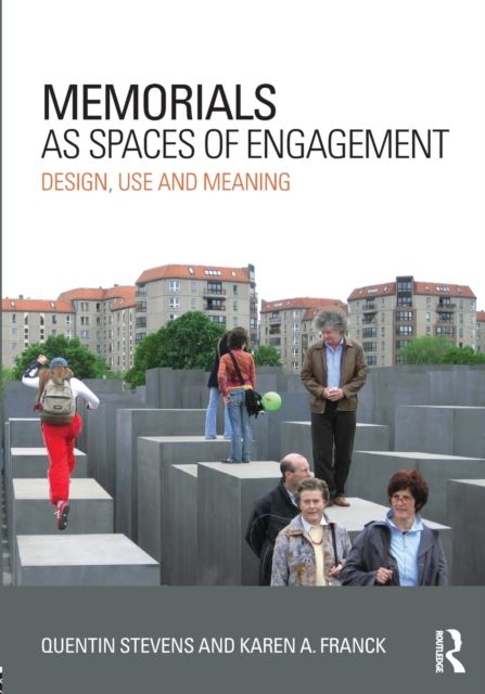Forsidebilde av Memorials as Spaces of Engagement : Design, Use and Meaning