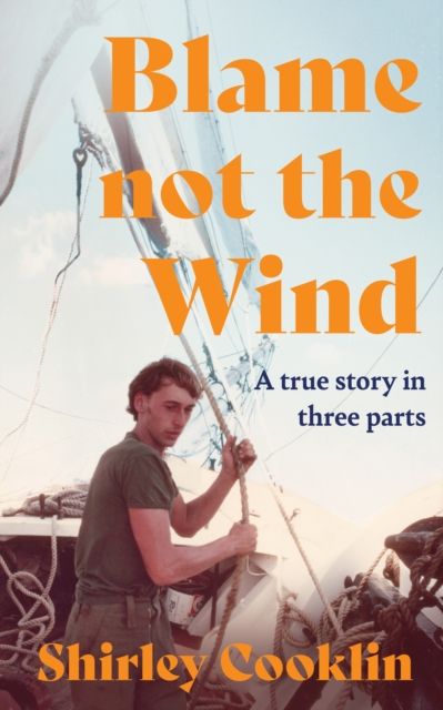 Blame Not the Wind : A Tragedy at Sea. a Cover-Up. One Mother’s Search for Justice.