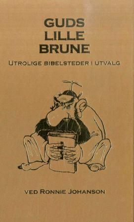 Guds lille brune : utrolige bibelsteder i utvalg