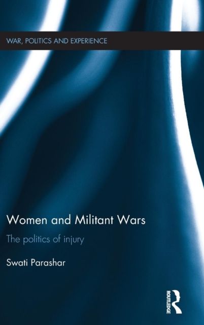 Women and Militant Wars : The politics of injury