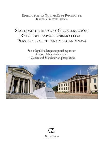 Sociedad de riesgo y globalización : retos del expansionismo legal : perspectivas cubana y escandinava