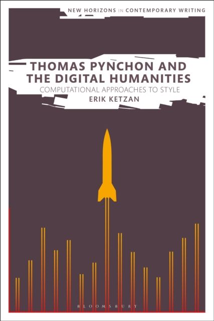 Thomas Pynchon and the Digital Humanities : Computational Approaches to Style