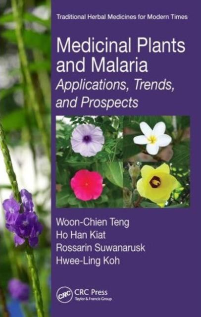 Medicinal Plants and Malaria : Applications, Trends, and Prospects