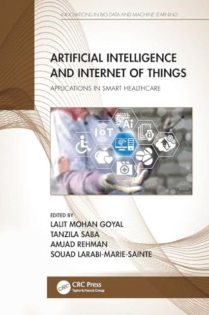 Artificial Intelligence and Internet of Things : Applications in Smart Healthcare