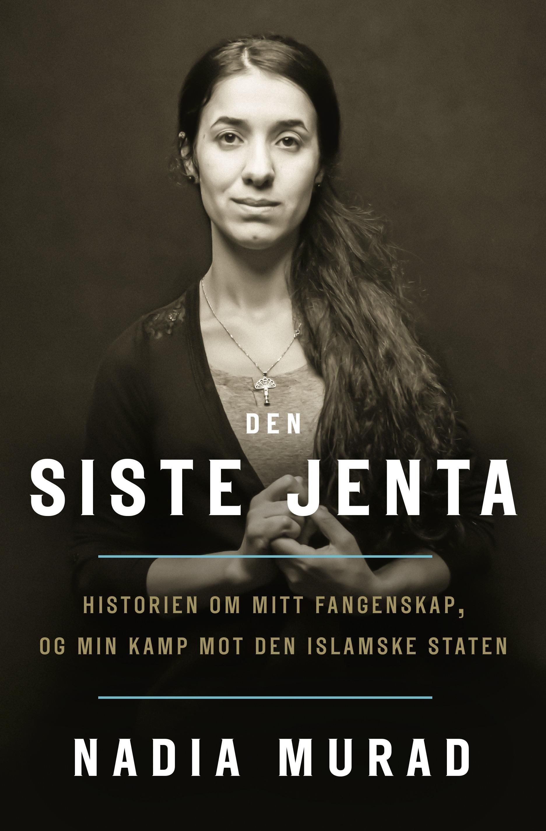 Den siste jenta : historien om mitt fangenskap og min kamp mot Den islamistiske staten