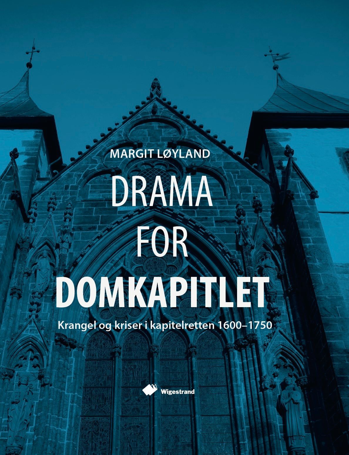 Forsidebilde av Drama for domkapitlet : krangel og kriser i kapitelretten 1600-1750