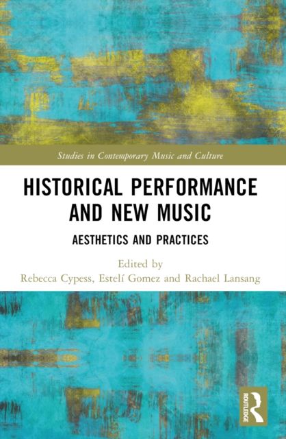 Forsidebilde av Historical Performance and New Music : Aesthetics and Practices