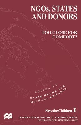 NGOs, States and Donors : Too Close for Comfort?