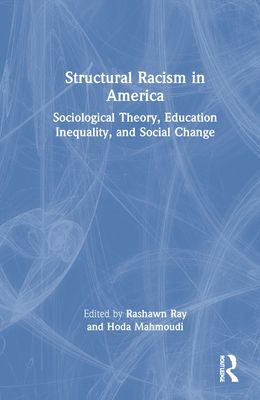 Systemic Racism in America : Sociological Theory, Education Inequality, and Social Change