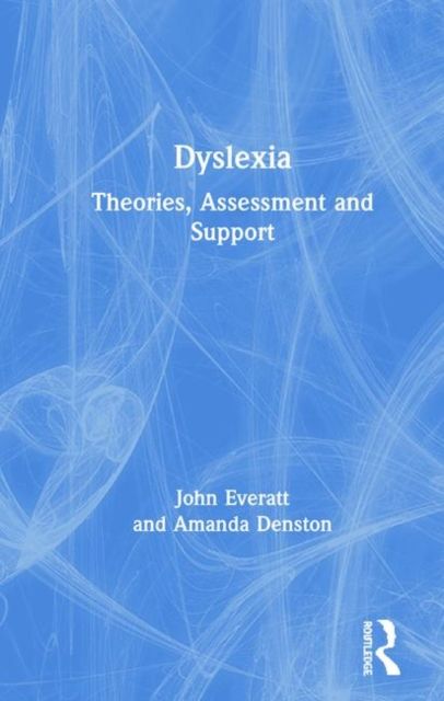 Dyslexia : Theories, Assessment and Support