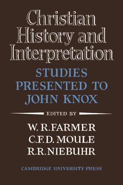 Christian History and Interpretation : Studies Presented to John Knox