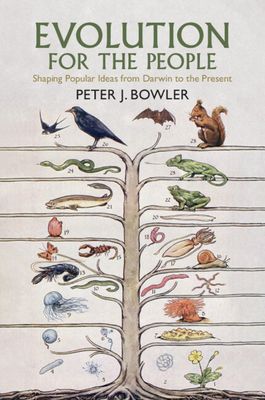 Evolution for the People : Shaping Popular Ideas from Darwin to the Present