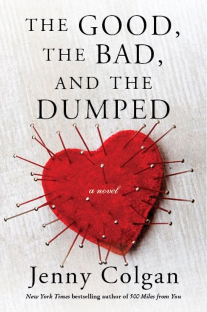 The Good, the Bad, and the Dumped : A Novel