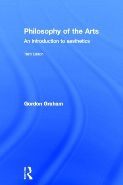 Philosophy of the Arts : An Introduction to Aesthetics